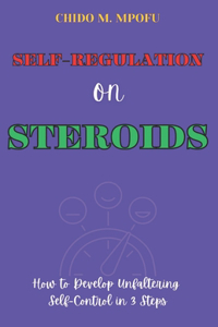 Self-Regulation on Steroids