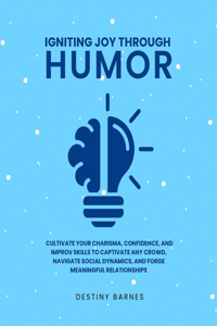 Igniting Joy Through Humor