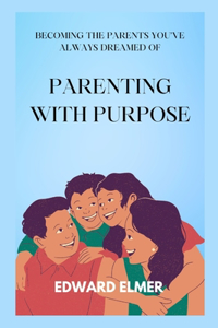Parenting with Purpose