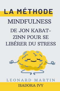 Méthode Mindfulness de Jon Kabat-Zinn pour se Libérer du Stress