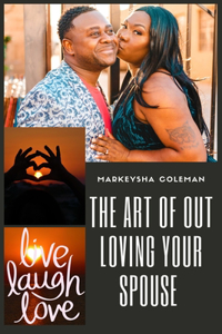 Art of Out Loving Your Spouse
