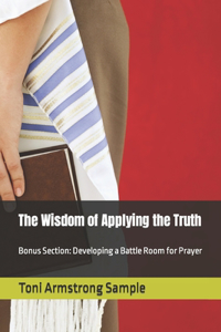 The Wisdom of Applying the Truth