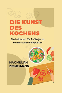 Die Kunst des Kochens