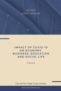 Impact of COVID-19 on Economy, Business, Education and Social Life