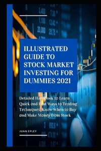 Illustrated Guide to Stock Market Investing for Dummies 2021