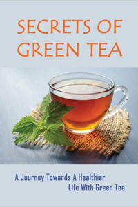 Secrets Of Green Tea