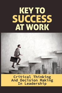 Key To Success At Work