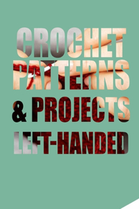 Crochet Patterns & Projects Left-Handed