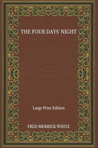 The Four Days' Night - Large Print Edition