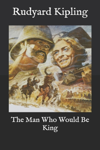 The Man Who Would Be King