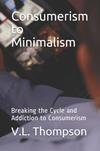 Consumerism to Minimalism