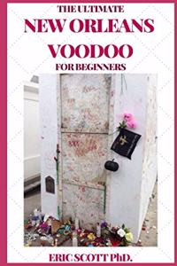 Ultimate New Orleans Voodoo for Beginners