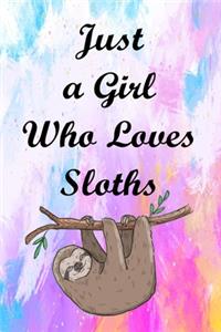 Just A Girl Who Loves Sloths