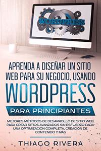 Aprenda a Diseñar un Sitio web Para su Negocio, Usando WordPress Para Principiantes