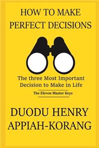 How to Make Perfect Decisions