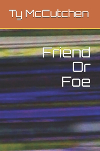 Friend Or Foe