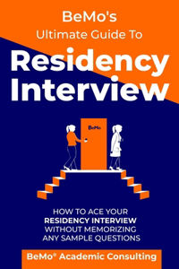 BeMo's Ultimate Guide to Residency Interview