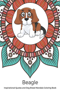 Beagle Inspirational Quotes and Dog Breed Mandala Coloring Book