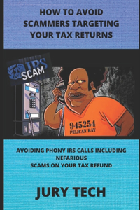 How to Avoid Scammers Targeting Your Tax Returns
