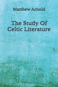 The Study of Celtic Literature