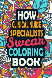 How Clinical Nurse Specialists Swear Coloring Book