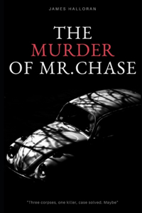 The murder of Mr. Chase