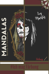 Malbuch für Erwachsene Mandalas Los Muertos #Ich mag Färbung