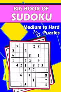 Big Book of Sudoku - Medium to Hard - 150 Puzzles