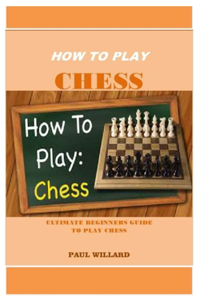 How to Play Chess