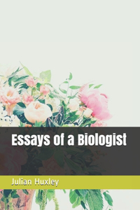 Essays of a Biologist