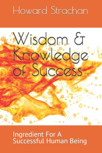 Wisdom & Knowledge of Success