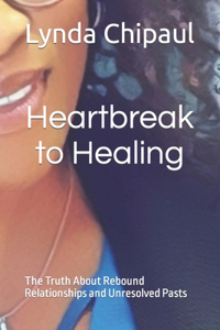 Heartbreak to Healing
