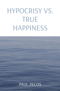 Hypocrisy vs. True Happiness