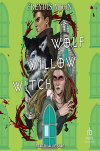 Wolf, Willow, Witch