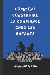 Comment Construire La Confiance Chez Les Enfants