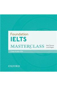 Foundation Ielts Masterclass: Class Audio CDs