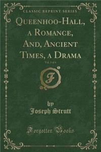 Queenhoo-Hall, a Romance, And, Ancient Times, a Drama, Vol. 3 of 4 (Classic Reprint)