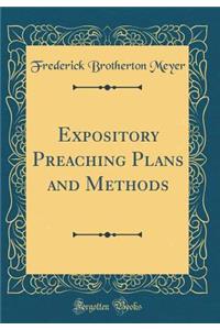 Expository Preaching Plans and Methods (Classic Reprint)