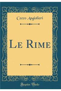 Le Rime (Classic Reprint)
