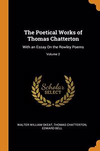 The Poetical Works of Thomas Chatterton