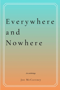 Everywhere and Nowhere