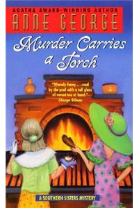 Murder Carries a Torch: A Southern Sisters Mystery