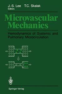 Microvascular Mechanics: Hemodynamics of Systemic and Pulmonary Microcirculation