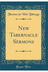 New Tabernacle Sermons (Classic Reprint)