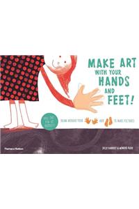 Make Art with Your Hands and Feet!: Draw Around Your Hands and Feet to Create Pictures