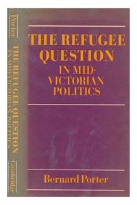 The Refugee Question in mid-Victorian Politics