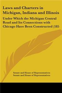 Laws and Charters in Michigan, Indiana and Illinois