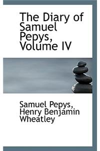 The Diary of Samuel Pepys, Volume IV