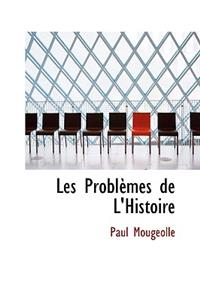 Les Problemes de L'Histoire