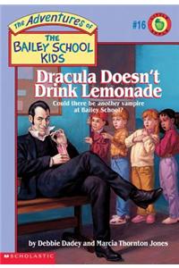 The Bailey School Kids #16: Dracula Doesn't Drink Lemonade: Dracula Doesn't Drink Lemonade